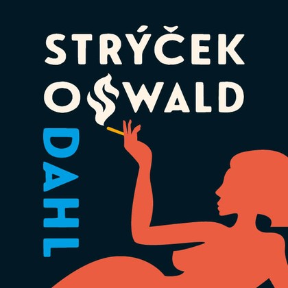 Mluvené slovo Roald Dahl: Můj strýček Oswald