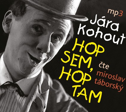 Mluvené slovo Jára Kohout: Hop sem, hop tam