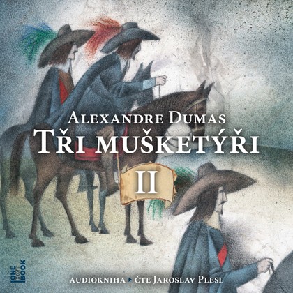 Mluvené slovo Alexandre Dumas: Tři mušketýři II