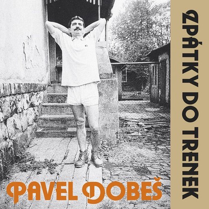 Hudba Pavel Dobeš: Zpátky do trenek (LP)