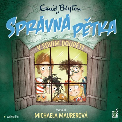 Mluvené slovo Enid Blyton: SPRÁVNÁ PĚTKA v Sovím doupěti