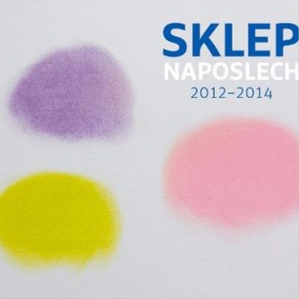 Hudba Sklep naposlech 2012-2014