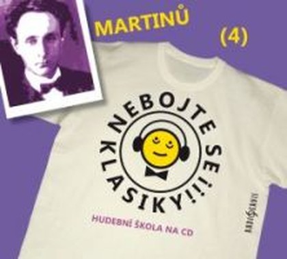 Mluvené slovo Nebojte se klasiky! 4 Bohuslav Martinů