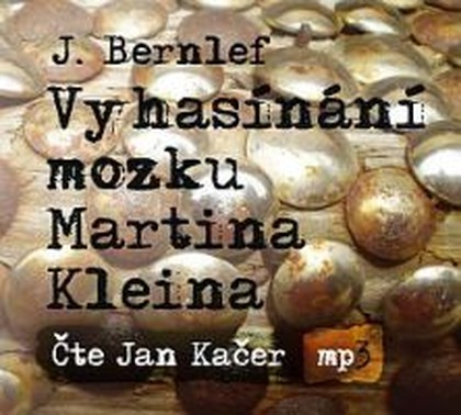 Mluvené slovo Vyhasínání mozku Martina Kleina