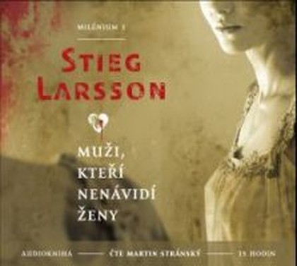 Mluvené slovo Stieg Larsson: Muži, kteří nenávidí ženy - Milénium 1