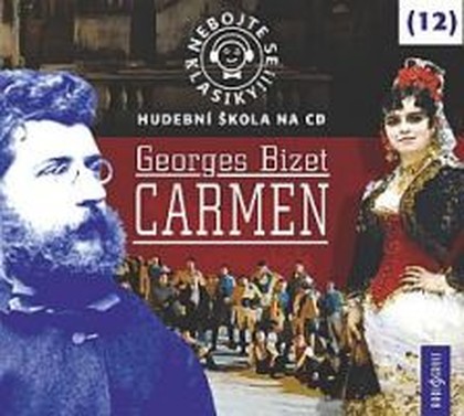 Mluvené slovo Nebojte se klasiky! 12 Georges Bizet: Carmen
