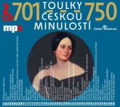 Mluvené slovo Toulky českou minulostí 701-750