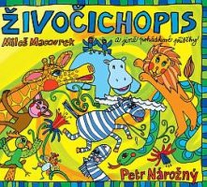 Mluvené slovo Živočichopis a jiné pohádkové příběhy