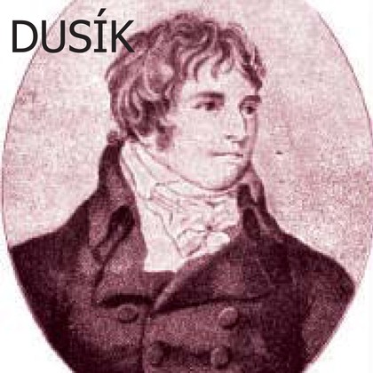 Hudba Jan Ladislav Dusík: Sonáta pro klavír, op. 77 f moll "L'invocation"
