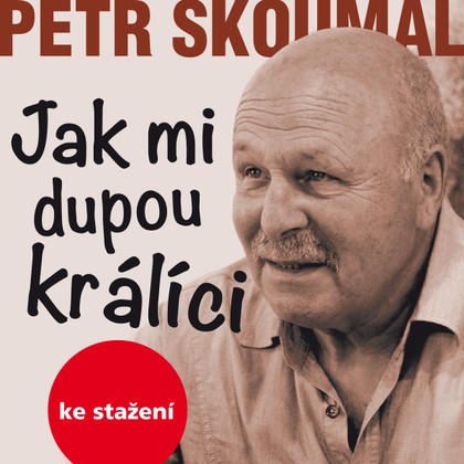 Hudba Petr Skoumal: Jak mi dupou králíci
