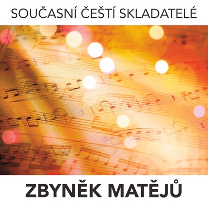 Hudba Současní čeští skladatelé: Zbyněk Matějů
