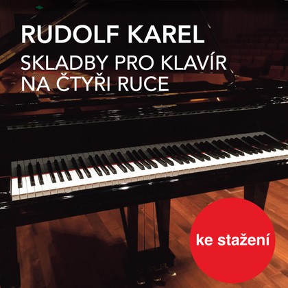 Hudba Rudolf Karel: Skladby pro klavír na čtyři ruce