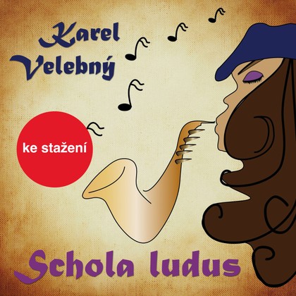 Hudba Karel Velebný: Schola ludus