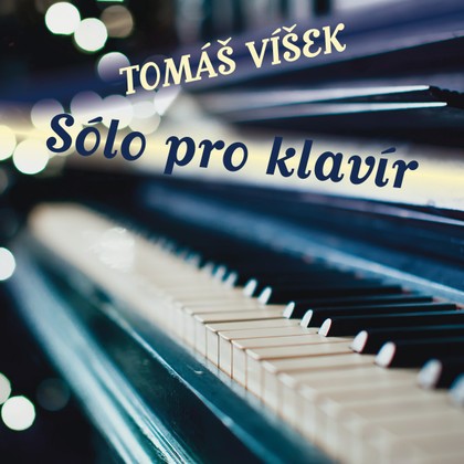 Hudba Sólo pro klavír: Tomáš Víšek