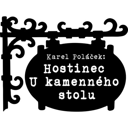 Mluvené slovo Karel Poláček: Hostinec U kamenného stolu