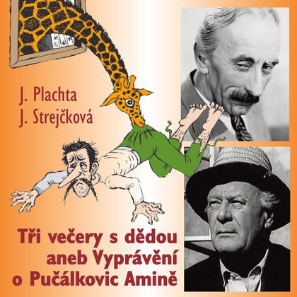 Mluvené slovo J.Plachta, J. Strejčková: Tři večery s dědou aneb Vyprávění o Pučálkovic Amině