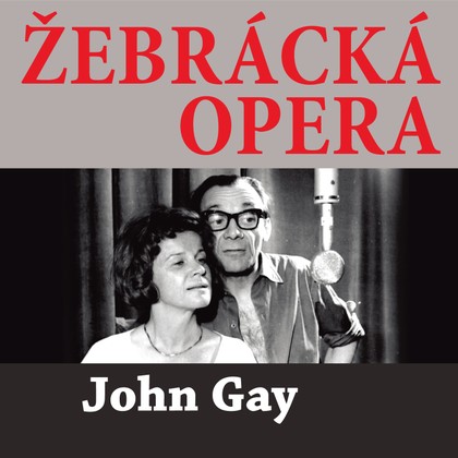 Mluvené slovo John Gay: Žebrácká opera