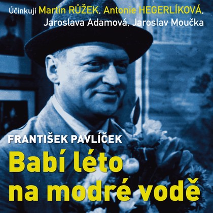 Mluvené slovo František Pavlíček: Babí léto na modré vodě