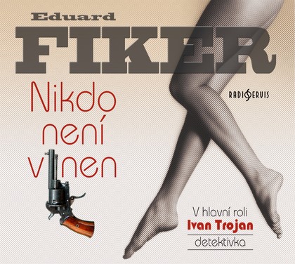 Mluvené slovo Eduard Fiker: Nikdo není vinen