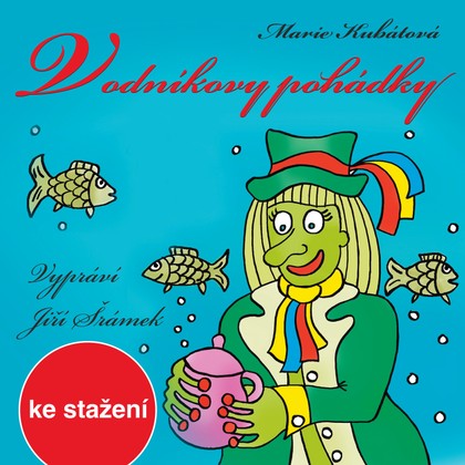 Mluvené slovo Marie Kubátová: Vodníkovy pohádky