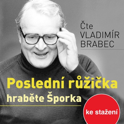Mluvené slovo Poslední růžička hraběte Šporka