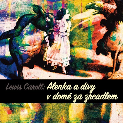 Mluvené slovo Lewis Caroll: Alenka a divy v domě za zrcadlem