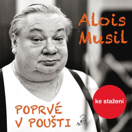 Mluvené slovo Alois Musil: Poprvé v poušti