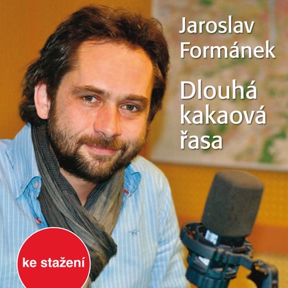 Mluvené slovo Jaroslav Formánek: Dlouhá kakaová řasa