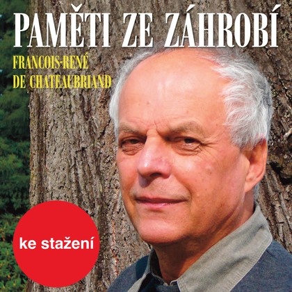 Mluvené slovo Francois-René de Chateaubriand: Paměti ze záhrobí