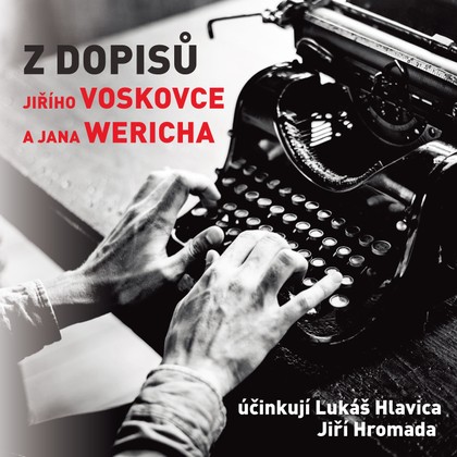 Mluvené slovo Z dopisů Jiřího Voskovce a Jana Wericha