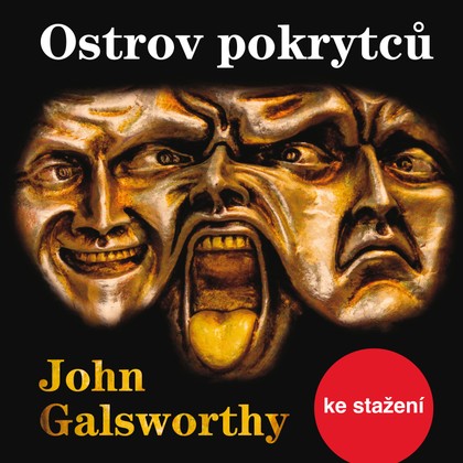 Mluvené slovo John Galsworthy: Ostrov pokrytců