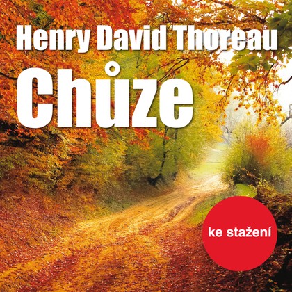 Mluvené slovo David H. Thoreau: Chůze