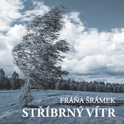 Mluvené slovo Fráňa Šrámek: Stříbrný vítr