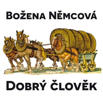 Mluvené slovo Božena Němcová: Dobrý člověk