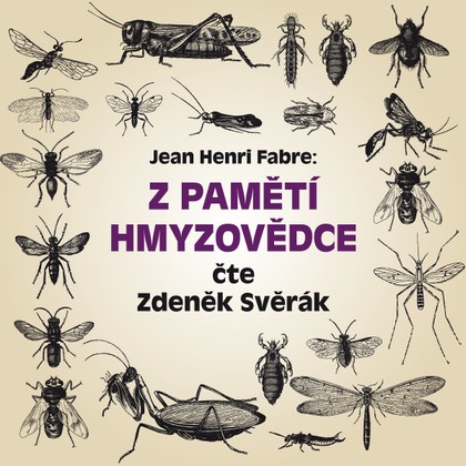 Mluvené slovo Jean Henri Fabre: Z pamětí hmyzovědce