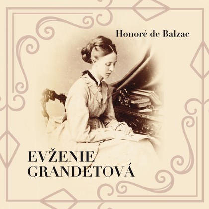 Mluvené slovo Honoré de Balzac: Evženie Grandetová