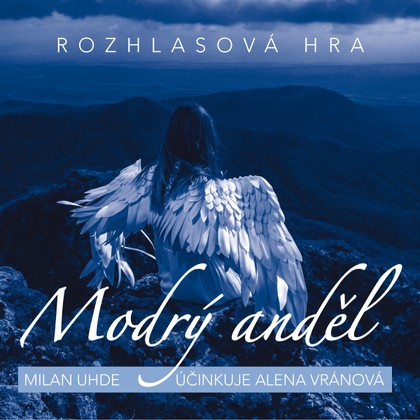 Mluvené slovo Milan Uhde: Modrý anděl