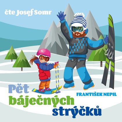 Mluvené slovo František Nepil: Pět báječných strýčků