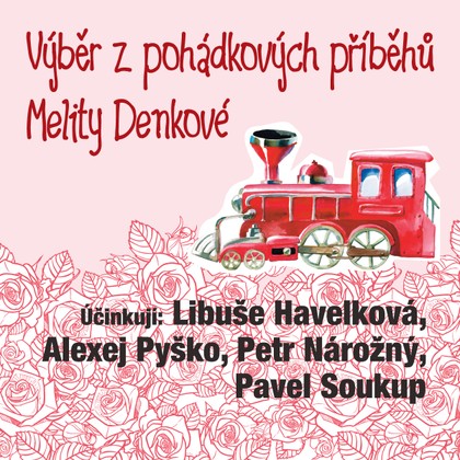 Mluvené slovo Výběr z pohádkových příběhů Melity Denkové