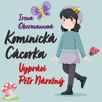 Mluvené slovo Irena Obermannová: Kominická Cácorka