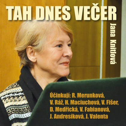 Mluvené slovo Jana Knitlová: Tah dnes večer