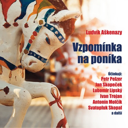 Mluvené slovo Ludvík Aškenazy: Vzpomínka na poníka