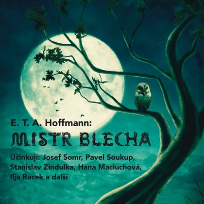 Mluvené slovo E. T. A. Hoffmann: Mistr Blecha