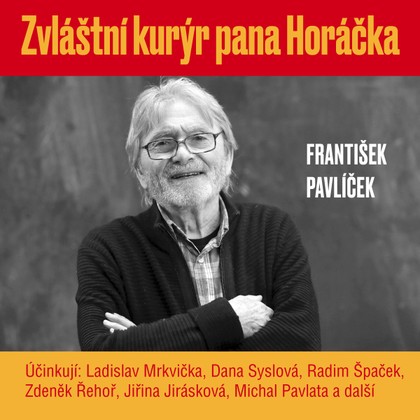 Mluvené slovo František Pavlíček: Zvláštní kurýr pana Horáčka