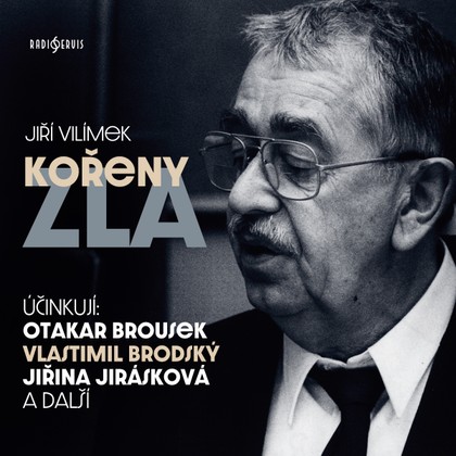Mluvené slovo Jiří Vilímek: Kořeny zla