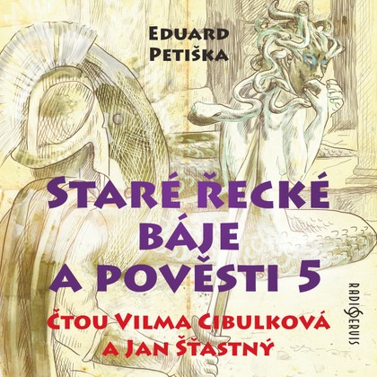 Mluvené slovo Eduard Petiška: Staré řecké báje a pověsti 5