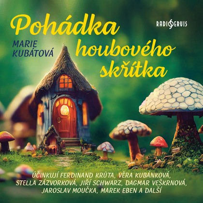 Mluvené slovo Marie Kubátová: Pohádka houbového skřítka
