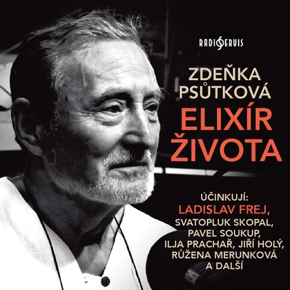 Mluvené slovo Zdeňka Psůtková: Elixír života