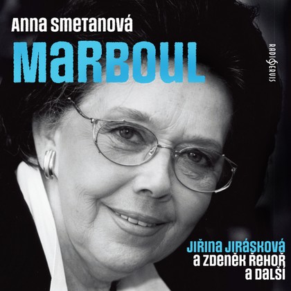 Mluvené slovo Anna Smetanová: Marboul