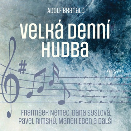 Mluvené slovo Adolf Branald: Velká denní hudba